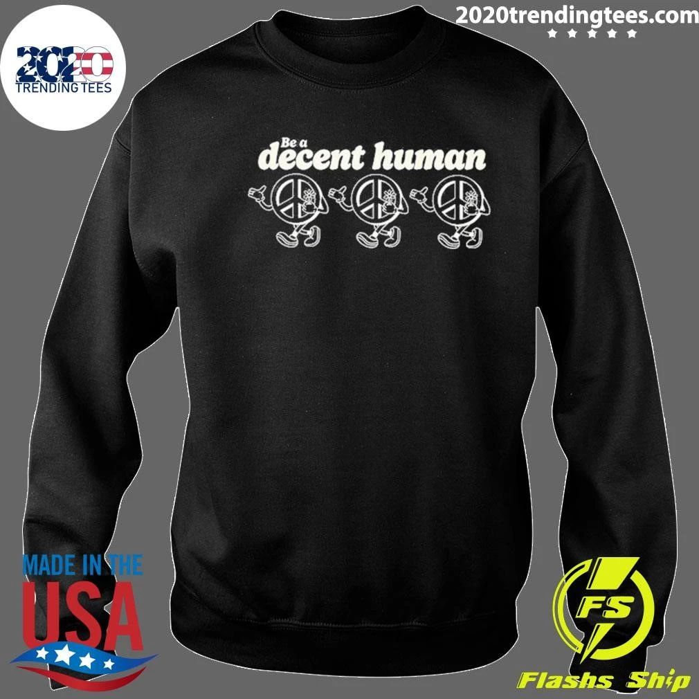 Be a Decent Human Peace Shirt