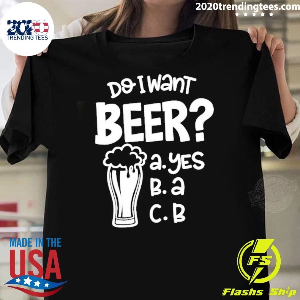 Do I Want Beer ABC Shirt