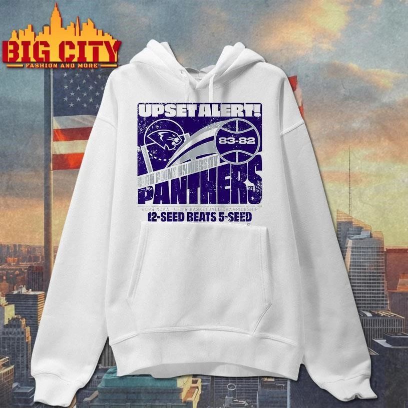 High Point 83-82 Panthers MBB 2026 March Madness Upset Alert Shirt