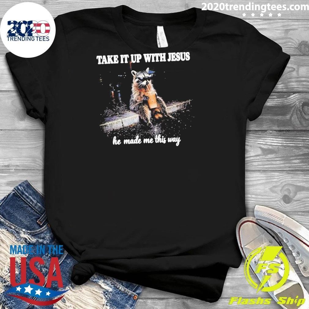 Grunge Raccoon Holding Bubble Tea Take It Up With Jesus He Made Me This Way Shirt