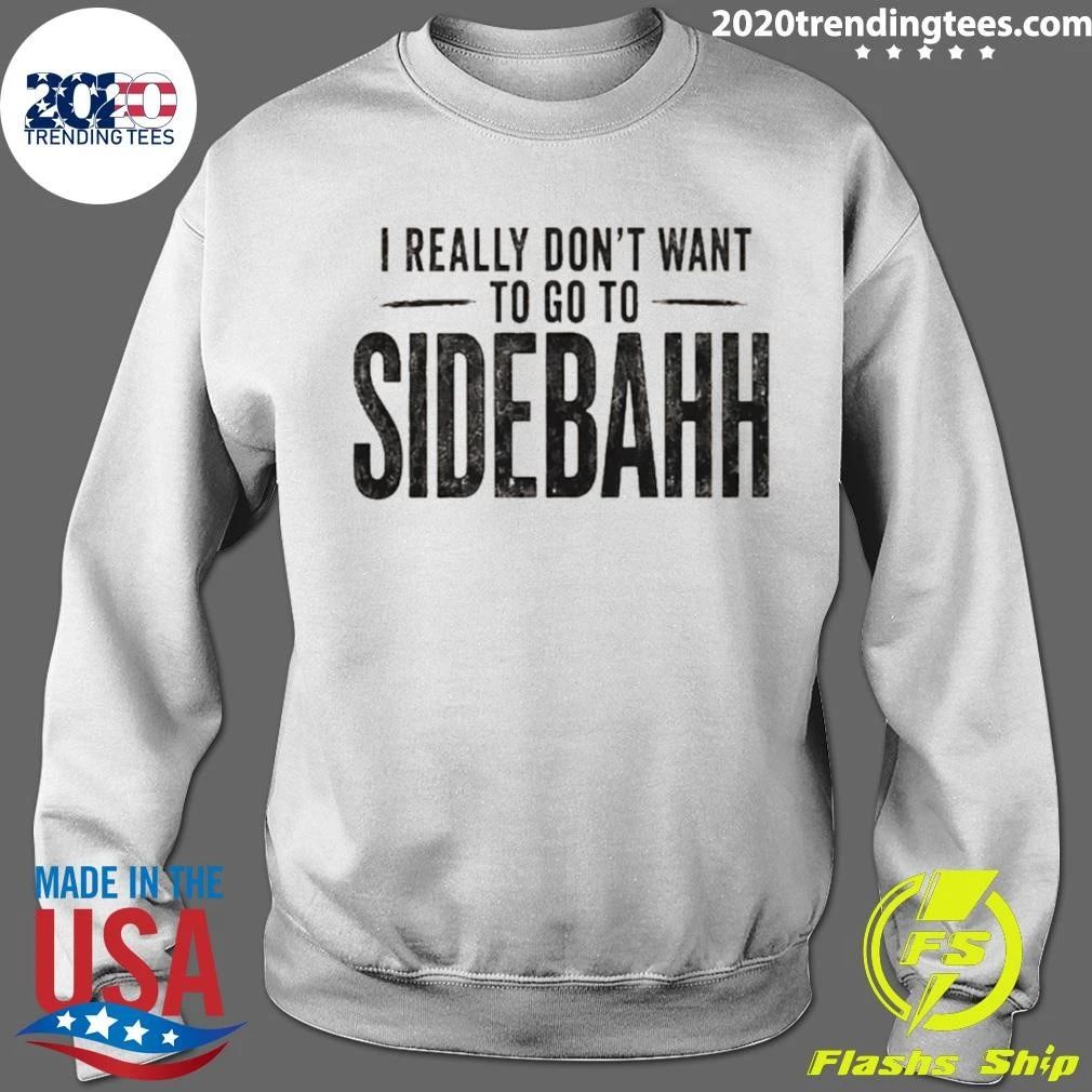 Kevin Reddington Sidebahh Lindsay Clancy Trial Really Don’t Want To Got To Sidebahh Shirt