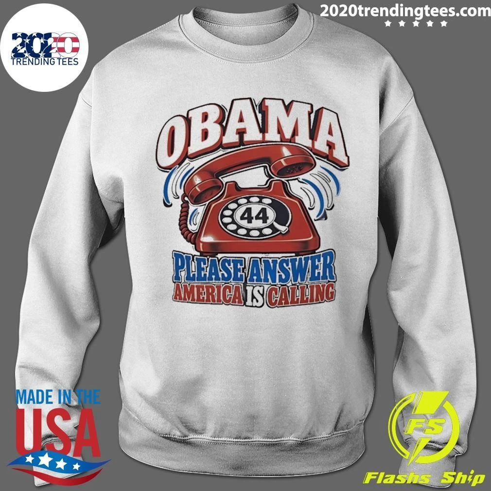 Obama 44 Please Answer America Is Calling Shirt