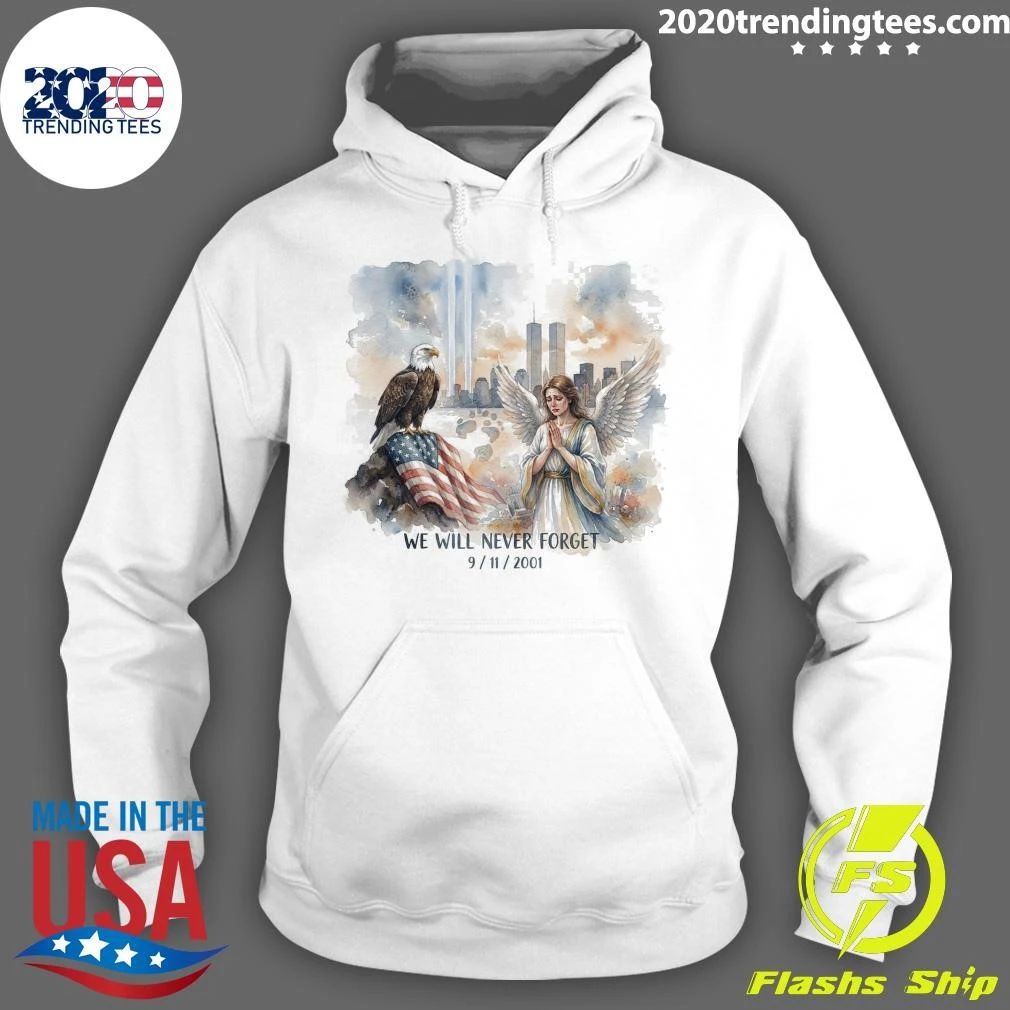 We Will Never Forget September 11, 2001 Shirt