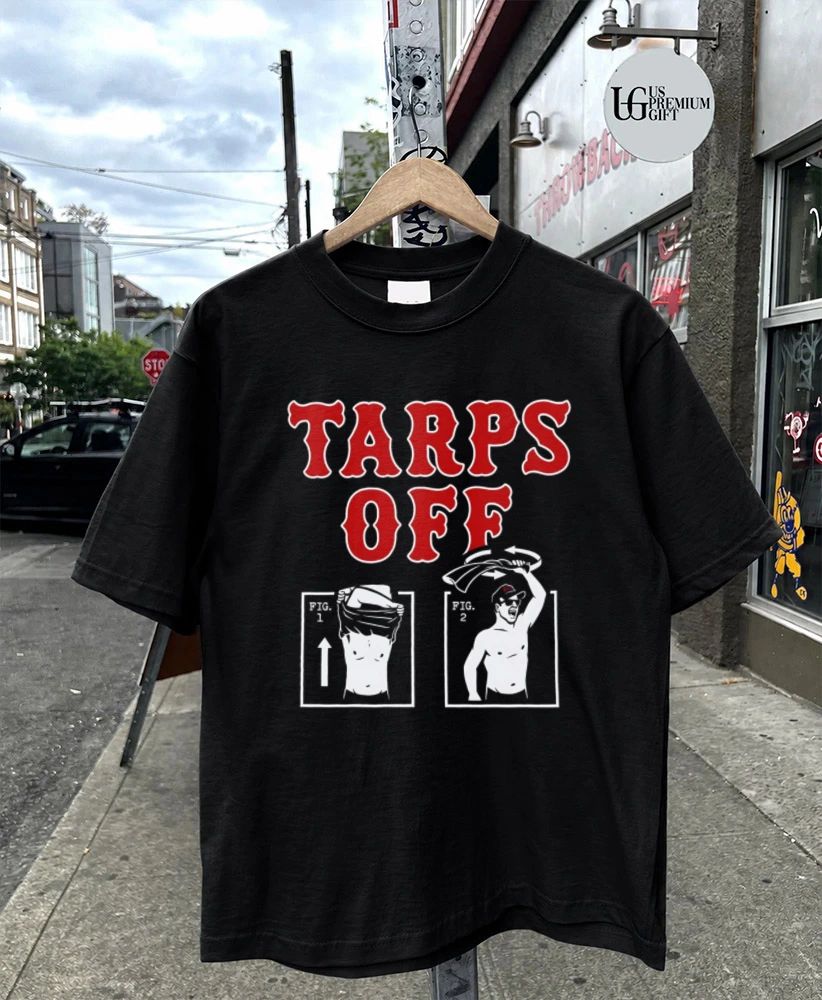 Tarps Off Boston Baseball shirt
