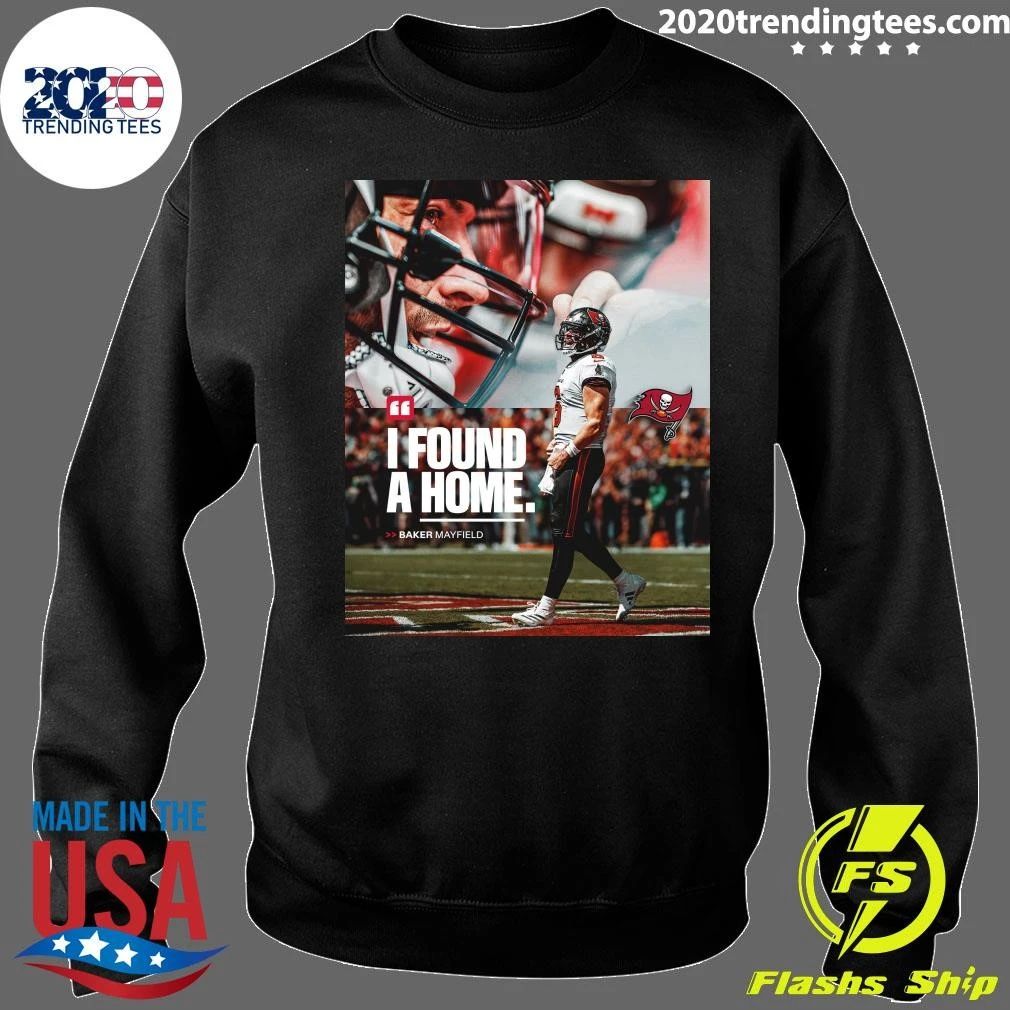 I Found A Home Baker Mayfield Shirt