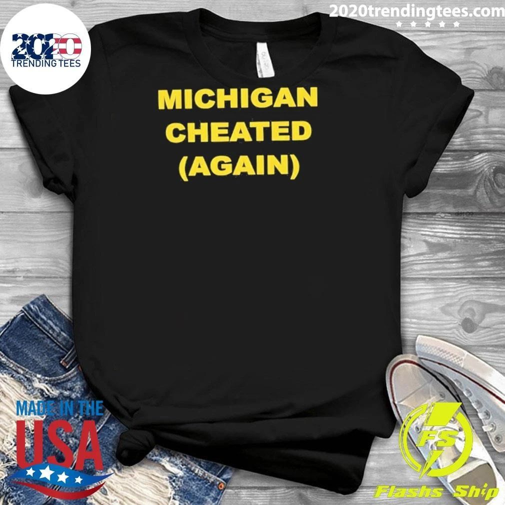 Michigan Cheated Again Shirt