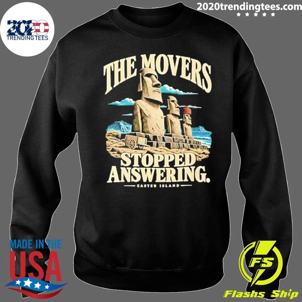 The Movers Stopped Answering Easter Island Shirt
