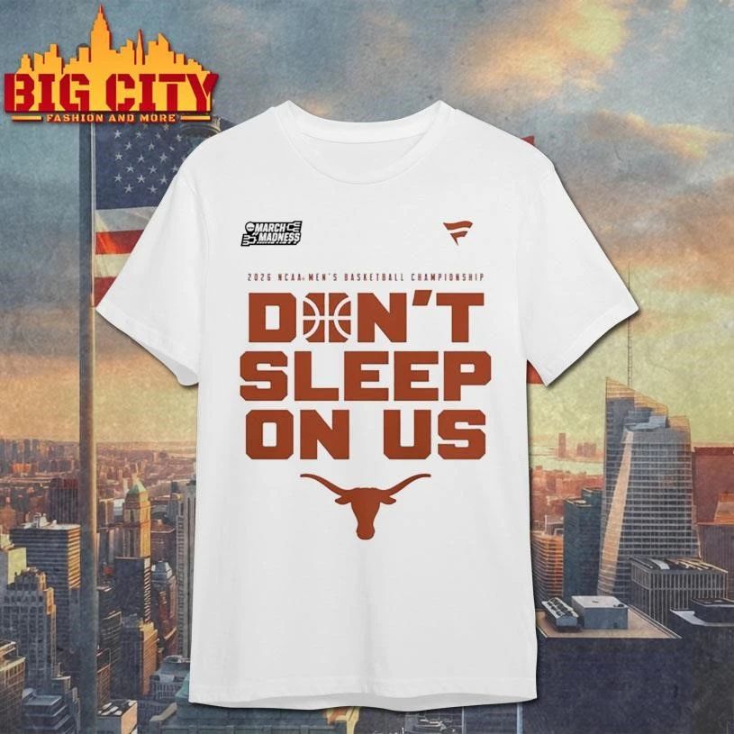 Texas Longhorns 2026 NCAA Men’s Basketball Tournament March Madness Don’t Sleep On Us College Shirt