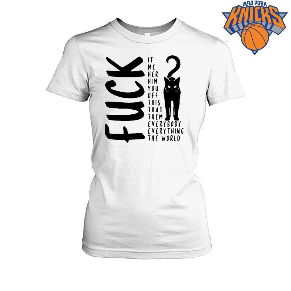Fuck It Me Her Him You Off This That Them Everybody Everything The World Black Cat Aesthetic Shirt