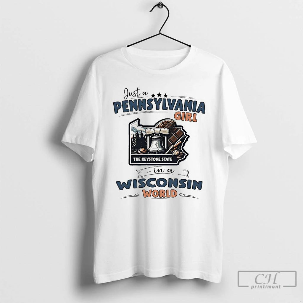 Classic Just A Pennsylvania Girl In A Wisconsin World