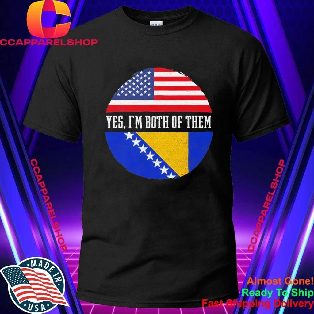 USA vs Bosnia Yes I’m Both Of Them Shirt