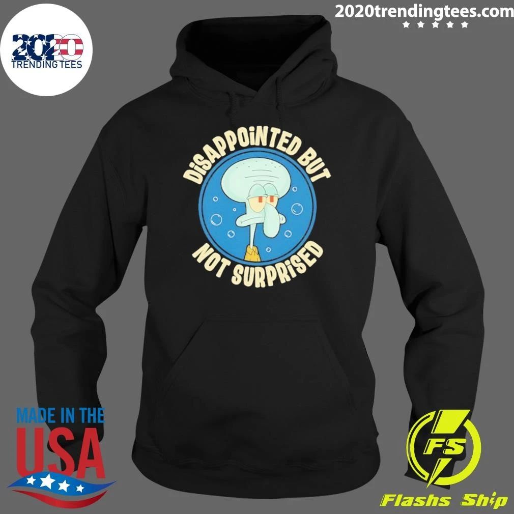 Disappointed But Not Surprised Shirt