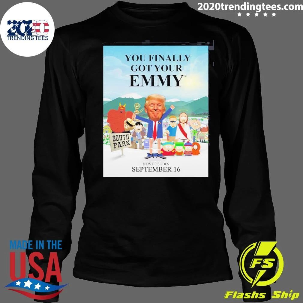 South Park Diss Donald Trump You Finally Got Your Emmy Show September 16, 2026 Shirt