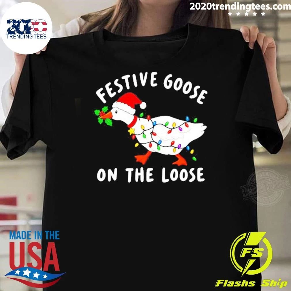 Festive Goose On The Loose Funny Holiday Bird Shirt