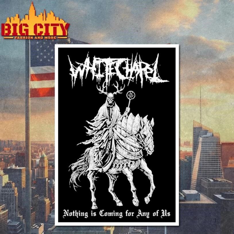 Whitechapel House Black Nothing Is Coming For Any Of Us Shirt