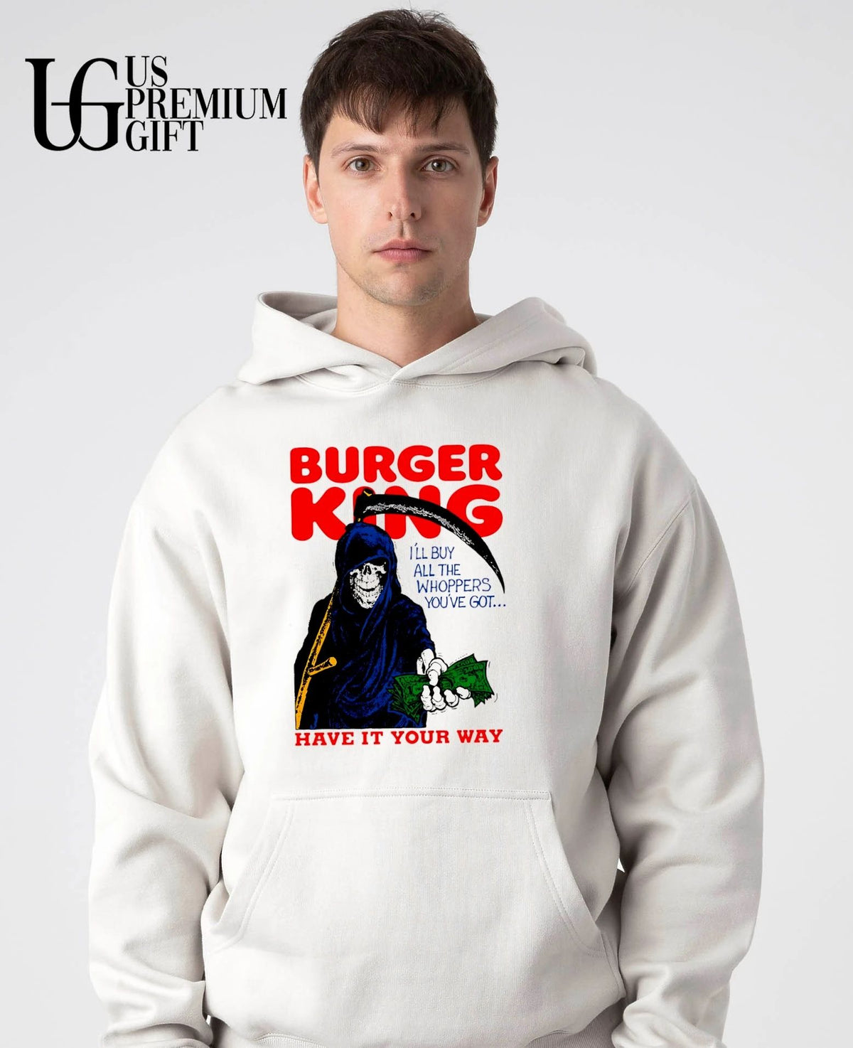 Burger King Grim Reaper have it your way I’ll buy all the whoppers you’ve got shirt