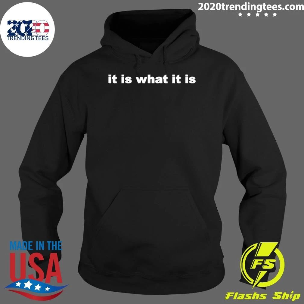 It Is What It Is Shirt