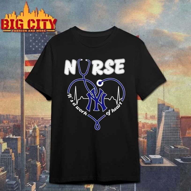 New York Yankees Nurse It’s a work of heart shirt