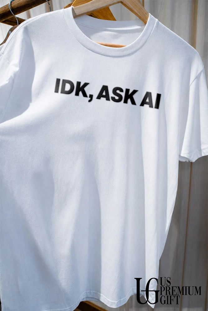 IDK Ask AI shirt