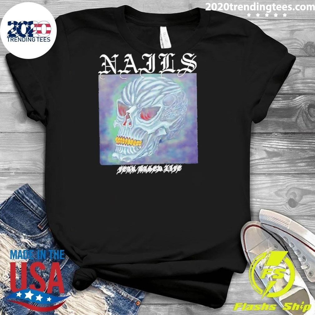 Nails Fear Based Life Skull Halloween Shirt