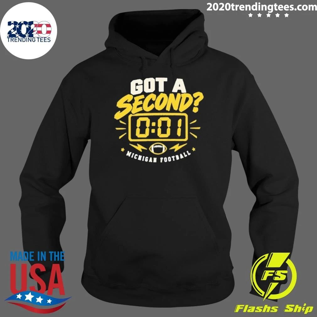Michigan Wolverines Got A Second 0 01 Shirt