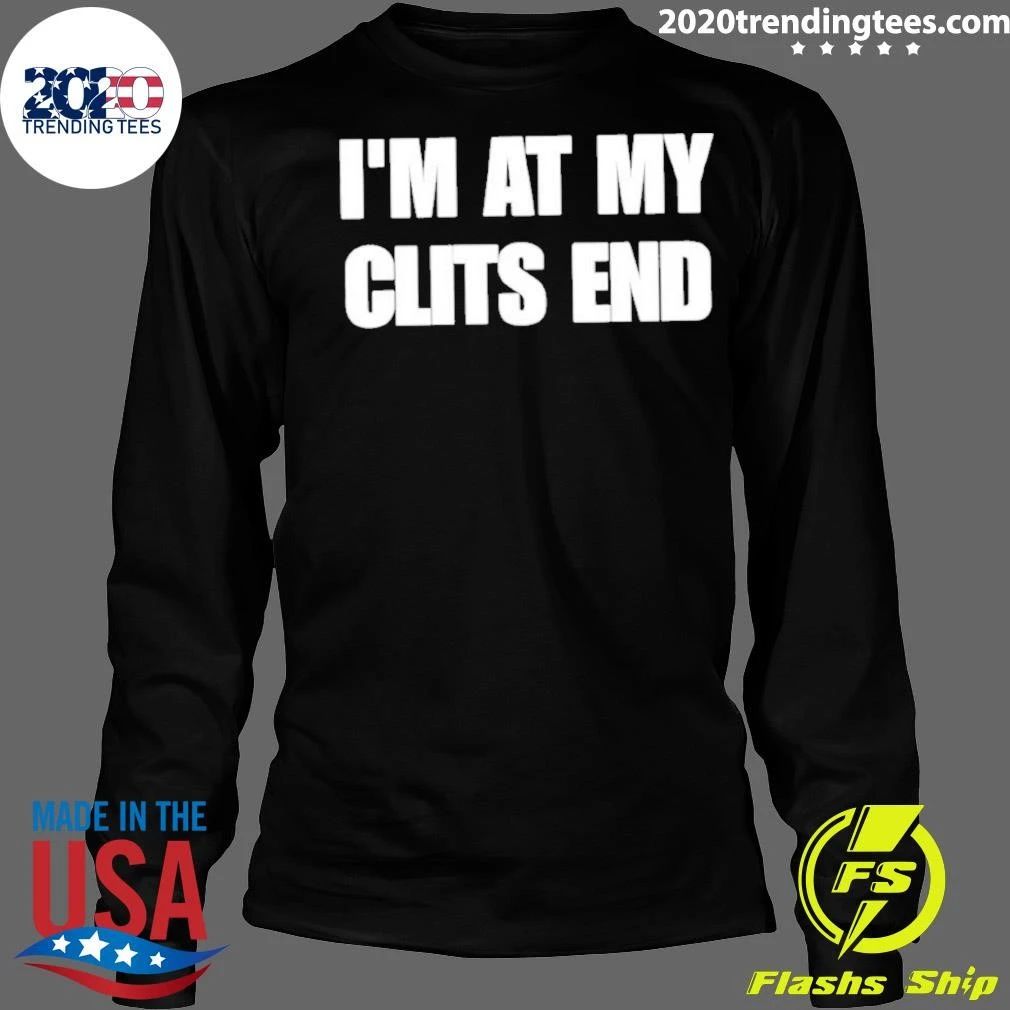 I’m At My Clits End T-shirt