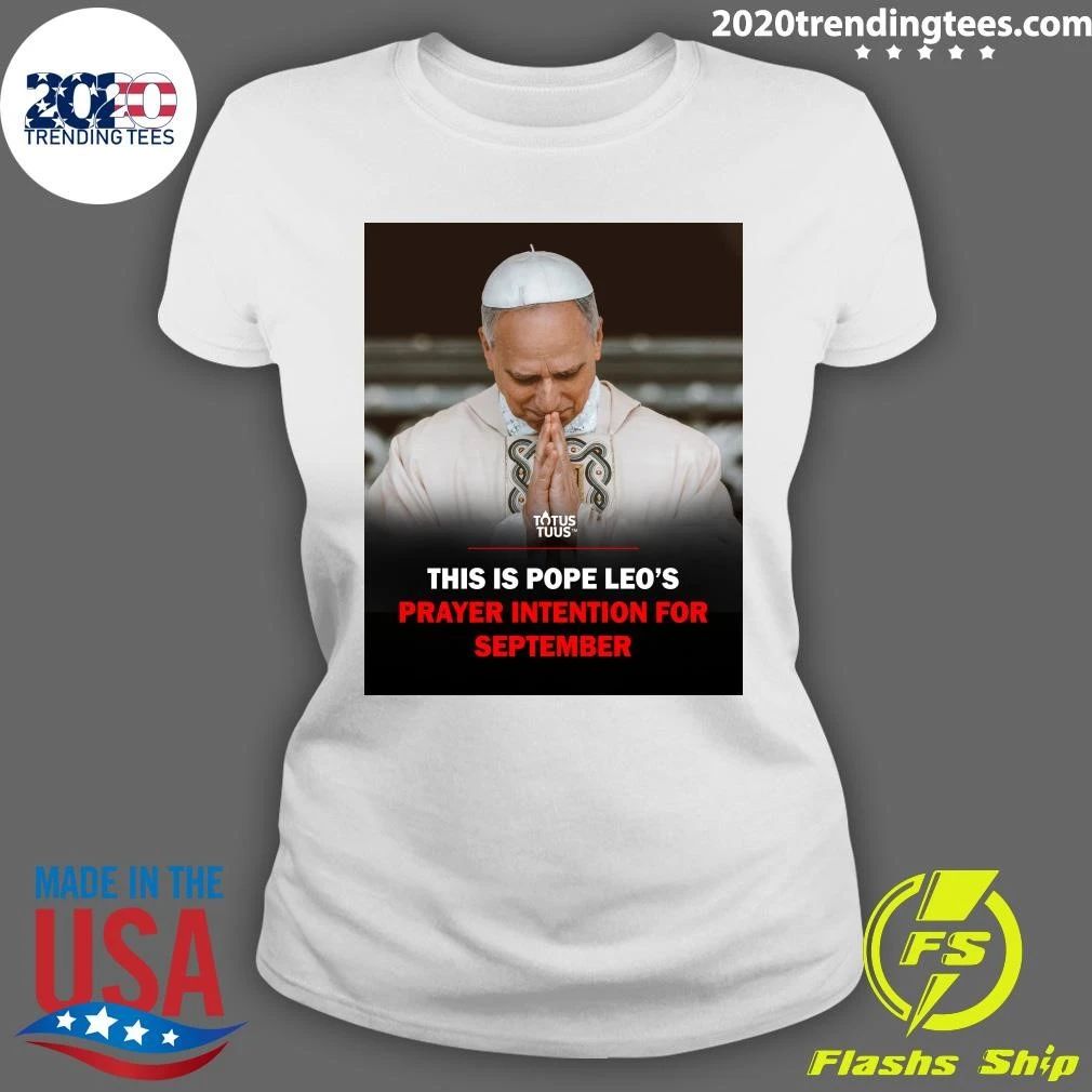 This Is Pope Leo’s Prayer Intention For September Shirt
