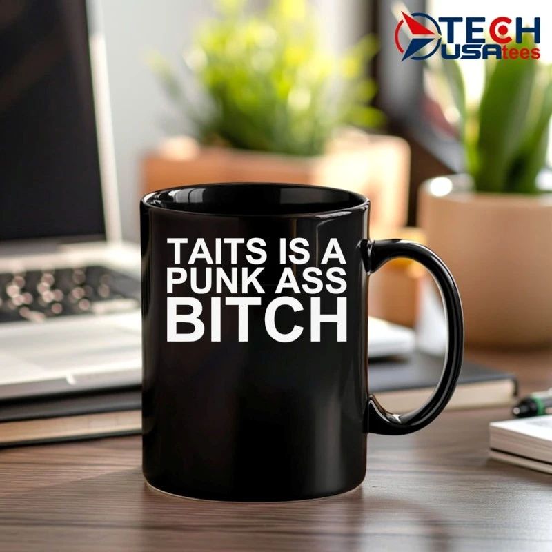 Taits is a punk ass bitch shirt
