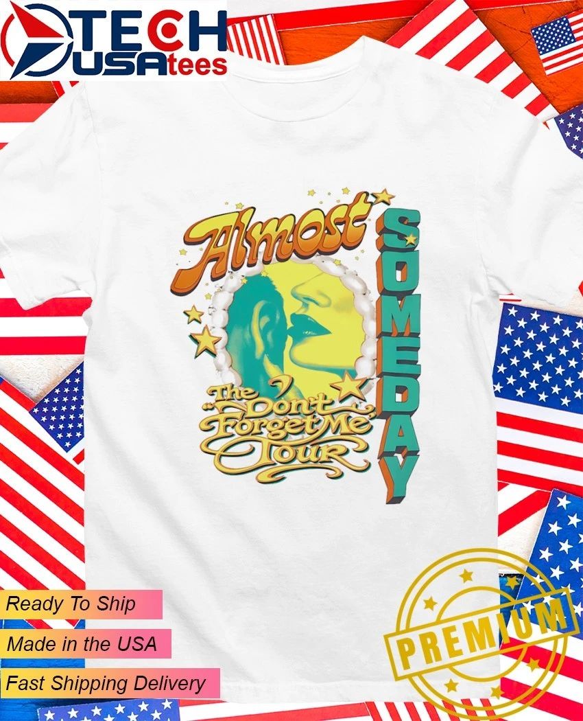 Almost Someday the don’t forget me tour stars shirt