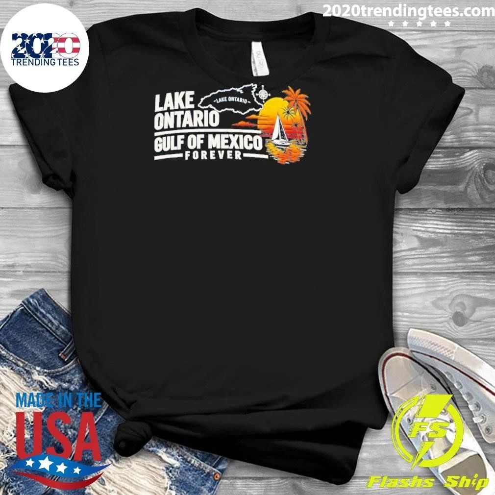 Lake Ontario Gulf Of Mexico Forever 2026 Shirt