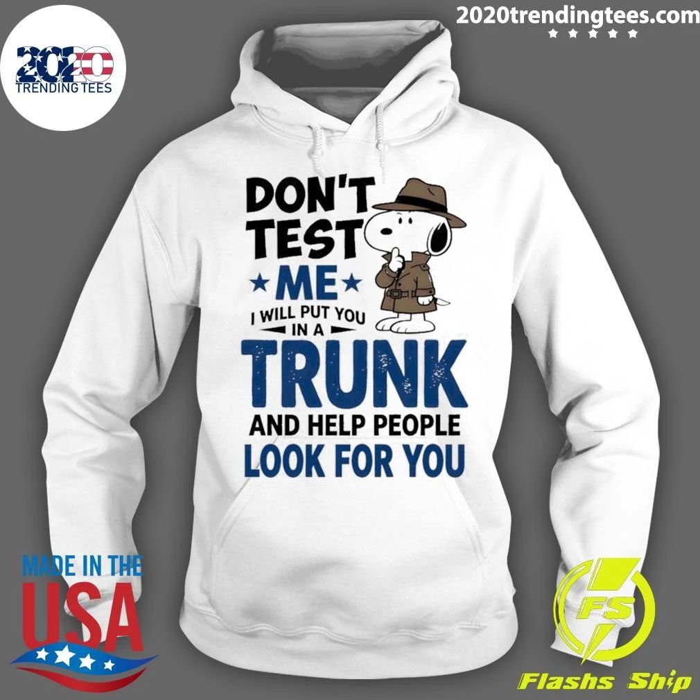 Detective Don’t Test Me I Will Put You In A Trunk And Help People Look Shirt