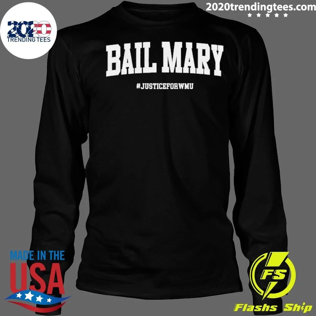 Justice For Wmu Michigan Vs Wmu Bail Mary Shirt