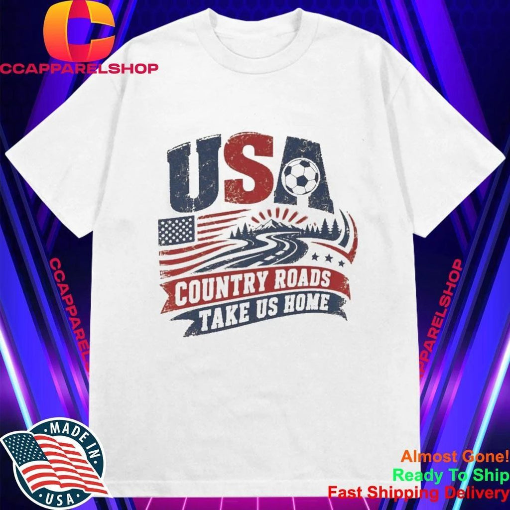 Take Me Home Country Roads USA Soccer World Cup 2026 Shirt