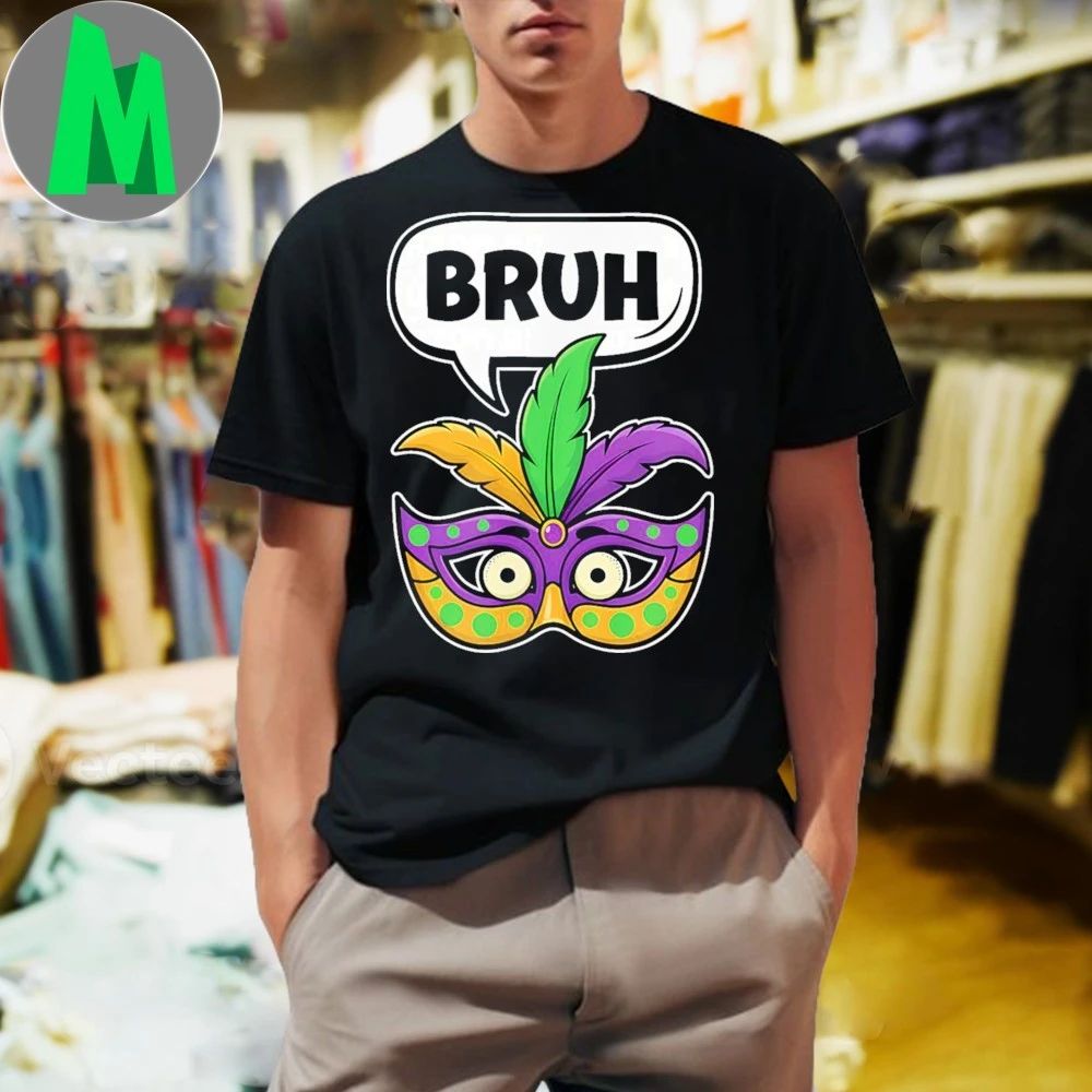 Mardi Gras Mask Bruh Funny Feathers Party Carnival Novelty Shirt