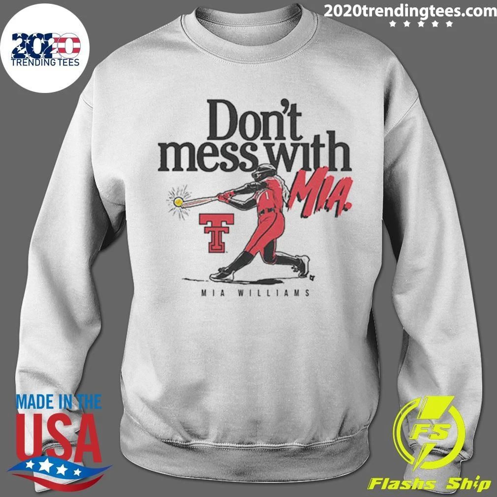 Texas Tech Softball Don’t Mess With Mia Williams Shirt