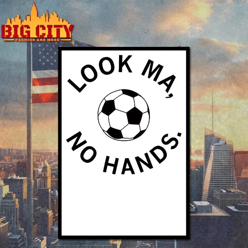 Look ma no hands soccer T-shirt