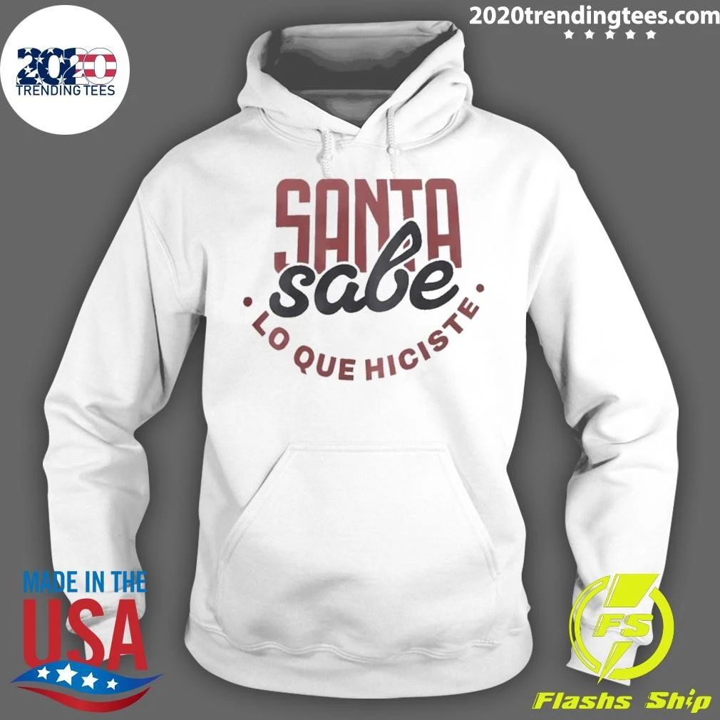 Santa Sabe Lo Que Hiciste Shirt