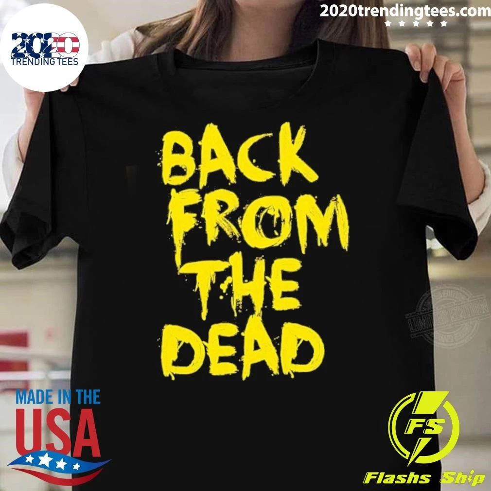Back From The Dead shirt