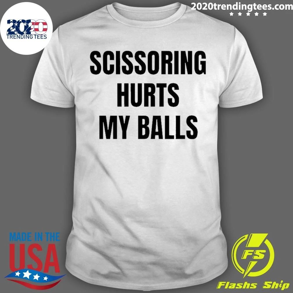 Scissoring Hurts My Balls Shirt