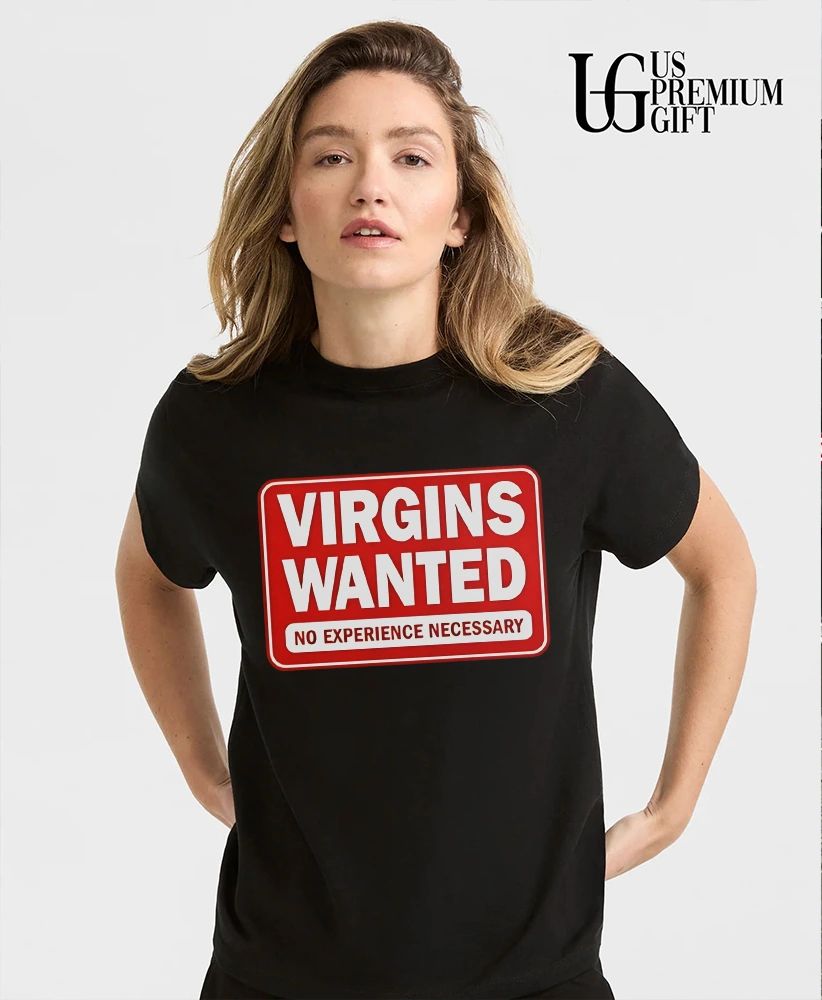 Virgins Wanted No Experience Necessary shirt