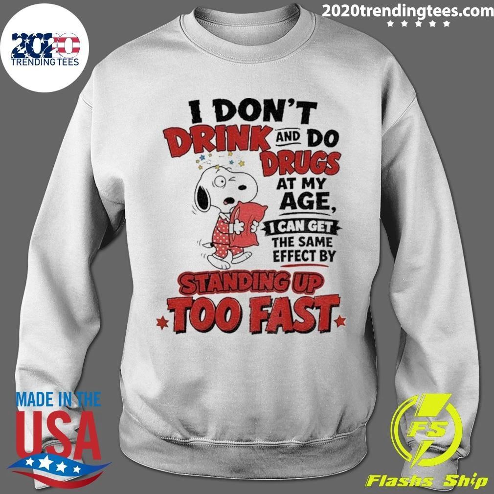 Dog Pajamas I Don’t Drink And Do Drugs At My Age I Can Get The Effect Shirt