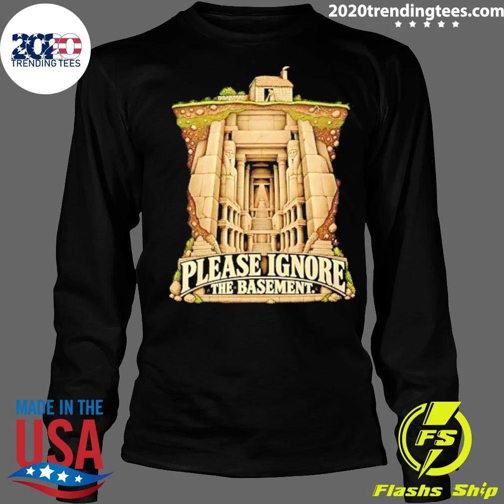 Please Ignore The Basement Egyptian Underground Shirt