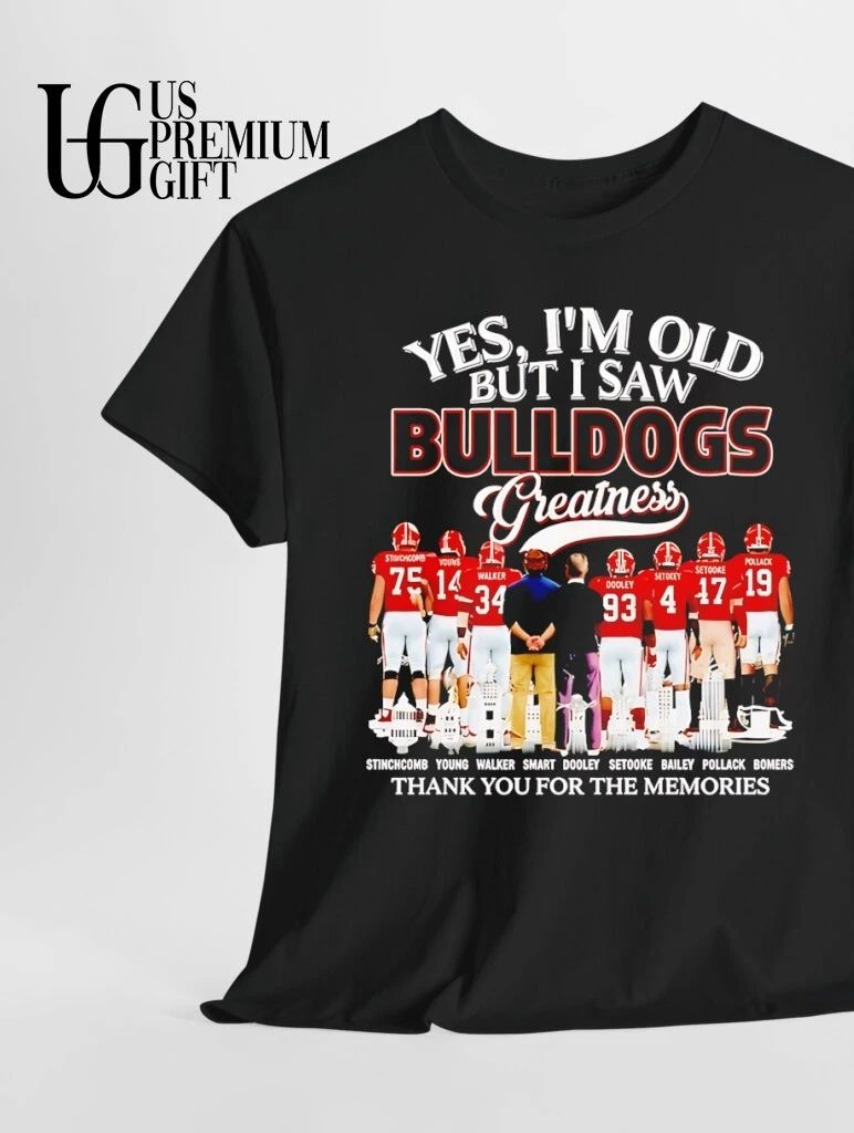 Yes I’m old but I saw Georgia Bulldogs greatness thank you for the memories 2026 shirt