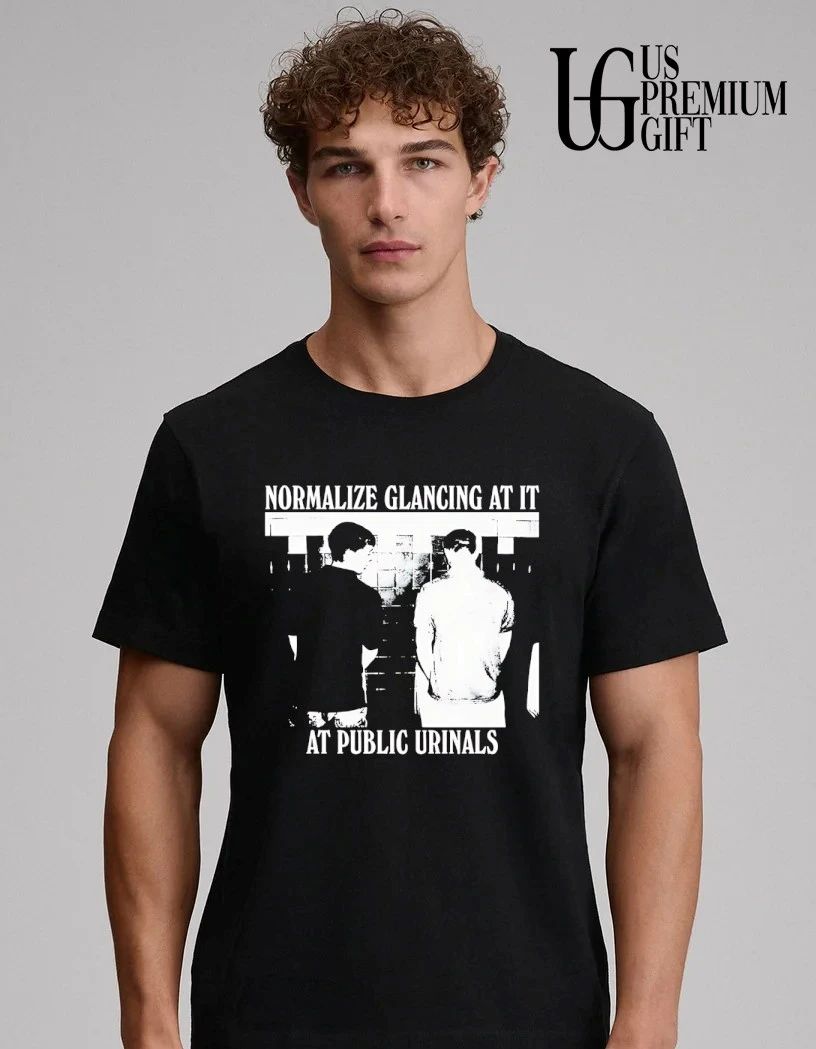 Normalize glancing at it at public urinals shirt