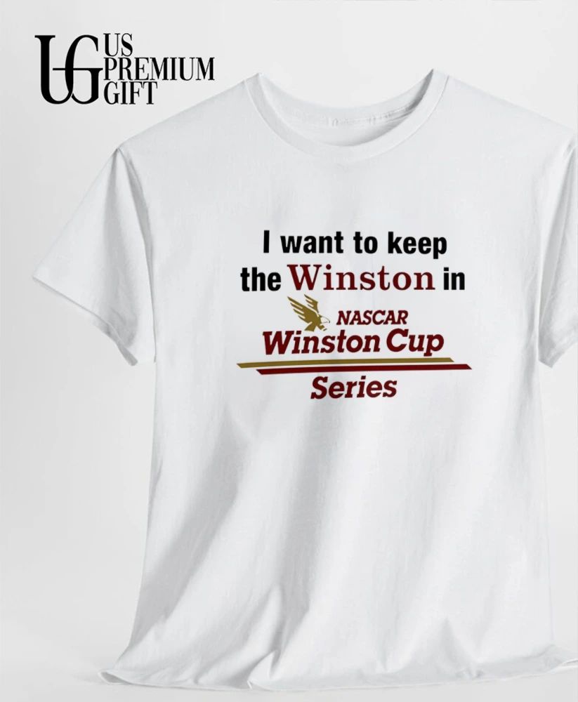 I want to keep the Winston in NASCAR Winston Cup Series shirt
