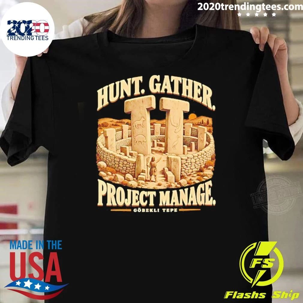 Hunt Gather Project Manage Göbekli Tepe Shirt