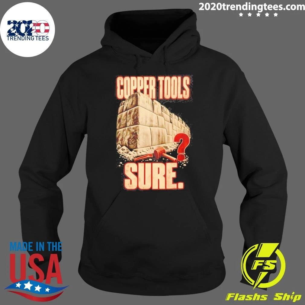 Copper Tools Sure Ancient Masonry Megalithic Shirt