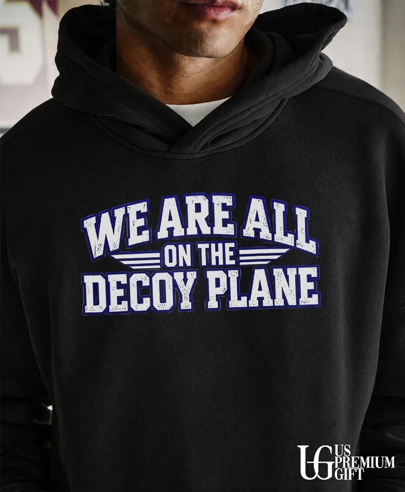 We are all on the decoy plane shirt
