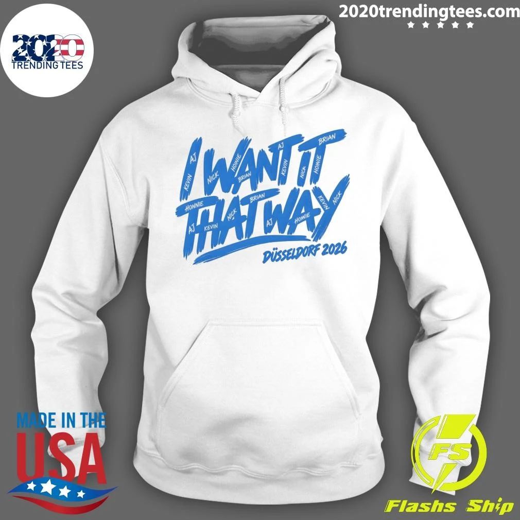 Düsseldorf 2026 I Want It That Way Fan Tee Shirt