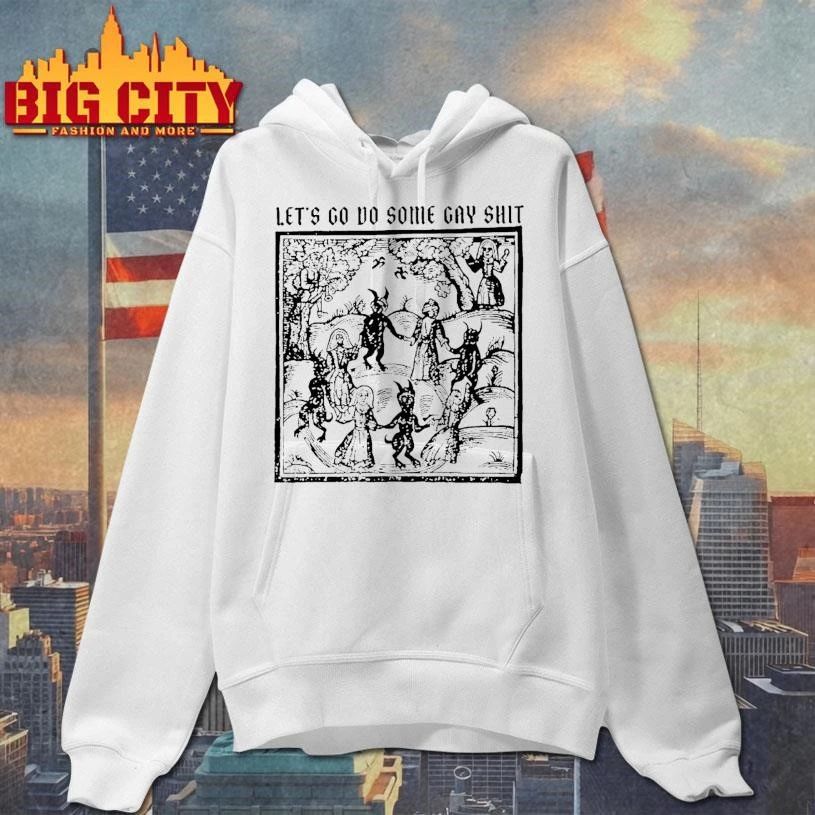 Lets Go Do Some Gay Shit The Kingdom Of Darkness Vintage Shirt